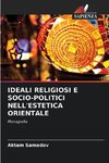 IDEALI RELIGIOSI E SOCIO-POLITICI NELL'ESTETICA ORIENTALE