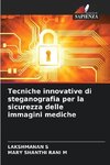 Tecniche innovative di steganografia per la sicurezza delle immagini mediche