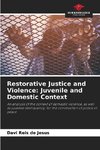 Restorative Justice and Violence: Juvenile and Domestic Context