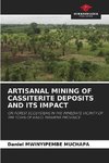 ARTISANAL MINING OF CASSITERITE DEPOSITS AND ITS IMPACT