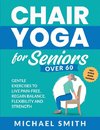 Chair Yoga for Seniors Over 60