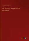 The Chemistry of Sulphuric Acid Manufacture