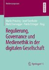 Regulierung, Governance und Medienethik in der digitalen Gesellschaft