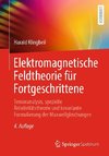 Elektromagnetische Feldtheorie für Fortgeschrittene