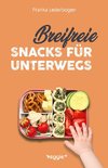 Breifreie Snacks für unterwegs