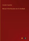 Manual of the Education Act for Scotland