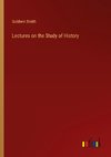 Lectures on the Study of History