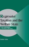 Regressive Taxation and the Welfare State