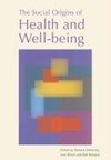 The Social Origins of Health and Well-being