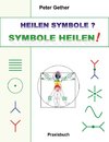 HEILEN SYMBOLE? SYMBOLE HEILEN!