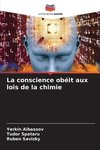 La conscience obéit aux lois de la chimie