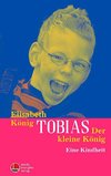 Tobias - Der kleine König