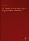 The Conflict of Studies and Other Essays on Subjects Connected with Education