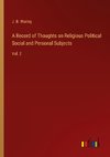 A Record of Thoughts on Religious Political Social and Personal Subjects