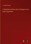 A Classified and Descriptive Catalogue of the Indian Department