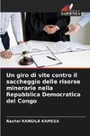 Un giro di vite contro il saccheggio delle risorse minerarie nella Repubblica Democratica del Congo