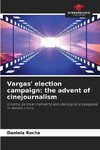 Vargas' election campaign: the advent of cinejournalism