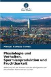 Physiologie und Verhalten, Spermienproduktion und Fruchtbarkeit