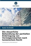 Die steuerliche Behandlung der partiellen Einbringung von Vermögenswerten nach tunesischem Recht