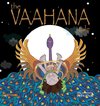 The Vaahana Tale