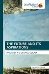 THE FUTURE AND ITS ASPIRATIONS