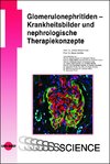 Glomerulonephritiden - Krankheitsbilder und nephrologische Therapiekonzepte