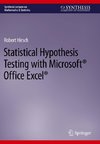 Statistical Hypothesis Testing with Microsoft ® Office Excel ®