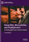 Young Men, Masculinities and Imprisonment