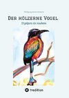 Der hölzerne Vogel