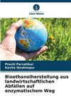 Bioethanolherstellung aus landwirtschaftlichen Abfällen auf enzymatischem Weg