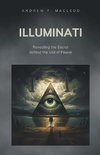 Illuminati - Revealing the Secret Behind the Veil of Power