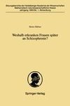 Weshalb erkranken Frauen später an Schizophrenie?