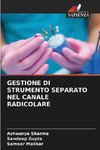 GESTIONE DI STRUMENTO SEPARATO NEL CANALE RADICOLARE