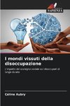 I mondi vissuti della disoccupazione