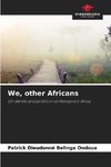 We, other Africans