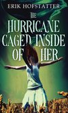 The Hurricane Caged Inside of Her