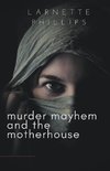 Murder Mayhem and the Motherhouse