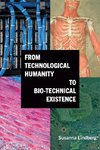 From Technological Humanity to Bio-technical Existence