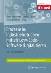 Prozesse in Industriebetrieben mittels Low-Code-Software digitalisieren