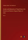 Annals and Antiquities of Rajast'han or the Central and Western Rajpoot States of India