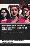 Non-exclusive forms of reparation for victims of femicides