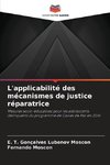 L'applicabilité des mécanismes de justice réparatrice