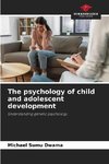 The psychology of child and adolescent development