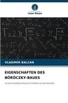 EIGENSCHAFTEN DES BÖRÖCZKY-BAUES