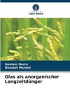 Glas als anorganischer Langzeitdünger