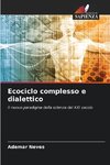 Ecociclo complesso e dialettico