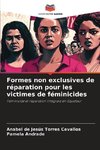 Formes non exclusives de réparation pour les victimes de féminicides