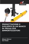 PROGETTAZIONE E SVILUPPO DI UN BANCO DI PROVA PER AMMORTIZZATORI