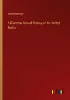 A Grammar School History of the United States