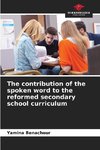 The contribution of the spoken word to the reformed secondary school curriculum